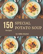 150 Special Potato Soup Recipes