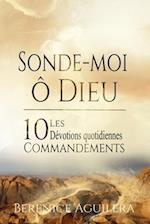 Sonde-Moi, ô Dieu ! Les 10 Commandements - Dévotions Quotidiennes