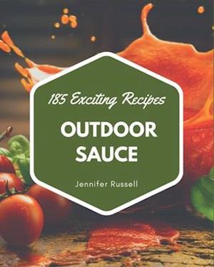 185 Exciting Outdoor Sauce Recipes