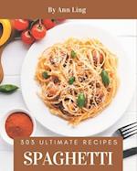 303 Ultimate Spaghetti Recipes