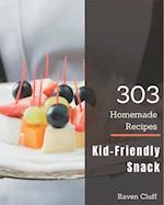 303 Homemade Kid-Friendly Snack Recipes