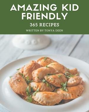 365 Amazing Kid Friendly Recipes