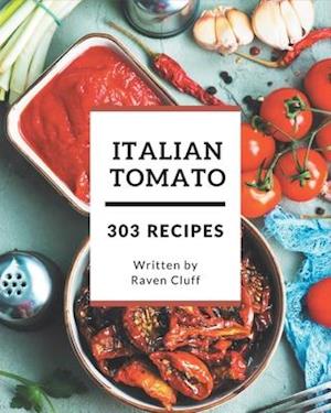 303 Italian Tomato Recipes