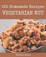 222 Homemade Vegetarian Nut Recipes