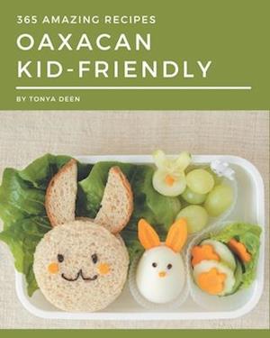 365 Amazing Oaxacan Kid-Friendly Recipes