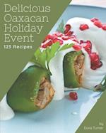 123 Delicious Oaxacan Holiday Event Recipes