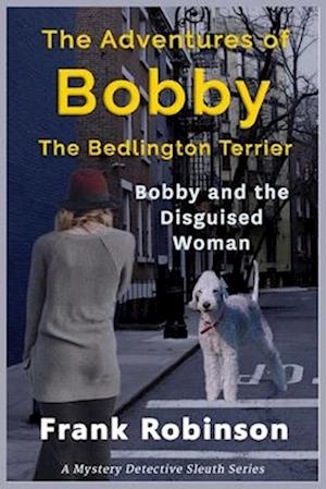 The Adventures Of Bobby The Bedlington Terrier