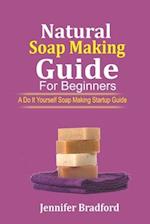 Natural Soap Making Guide For Beginners