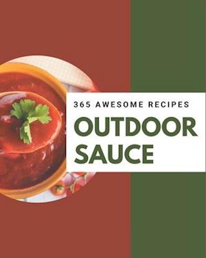 365 Awesome Outdoor Sauce Recipes