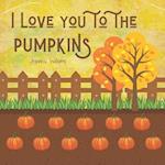 I Love You To The Pumpkins