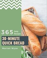 365 Daily 30-Minute Quick Bread Recipes