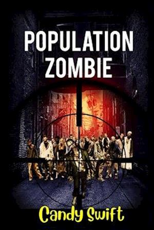 Population: Zombie: Horror Short Story