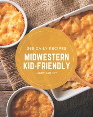 365 Daily Midwestern Kid-Friendly Recipes