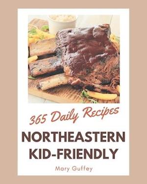 365 Daily Northeastern Kid-Friendly Recipes