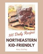 365 Daily Northeastern Kid-Friendly Recipes