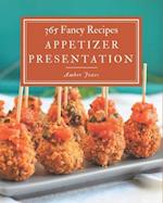 365 Fancy Appetizer Presentation Recipes