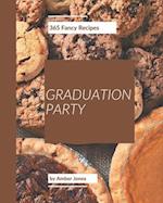365 Fancy Graduation Party Recipes