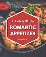365 Daily Romantic Appetizer Recipes