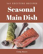 365 Exciting Seasonal Main Dish Recipes