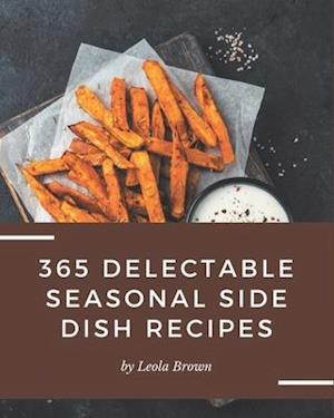 365 Delectable Seasonal Side Dish Recipes