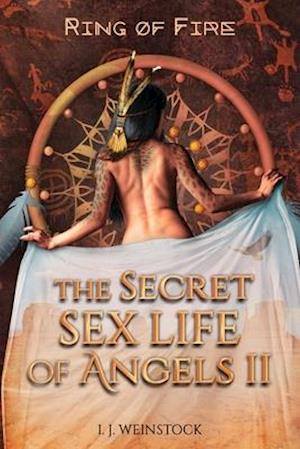 THE SECRET SEX LIFE OF ANGELS II Ring of Fire