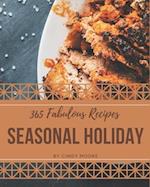 365 Fabulous Seasonal Holiday Recipes