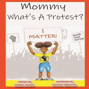 Mommy What's A Protest?