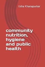 community nutrition, hygiene and public health 