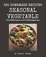 365 Homemade Seasonal Vegetable Recipes