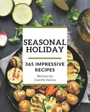 365 Impressive Seasonal Holiday Recipes