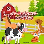 Old MacDonald had a farm: The fun nursery rhyme with brightly coloured illustrations 