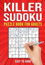 Killer Sudoku Puzzle Book for Adults: (Sumdoku Sum Doku Sumoku Addoku Samunamupure) Math Logic Puzzle Books | Easy to Hard 