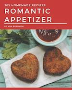 365 Homemade Romantic Appetizer Recipes