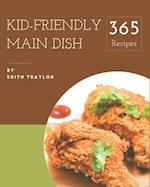 365 Kid-Friendly Main Dish Recipes