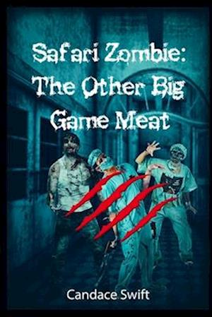 Safari Zombie: The Other Big Game Meat