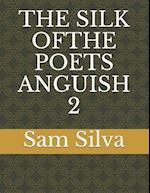 The Silk Ofthe Poets Anguish 2