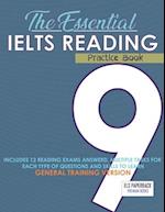 The Essential Ielts Reading Practice Book: Take Your Reading Skills From Intermediate To Advanced And Target The Band 9. Including 12 Answered Reading