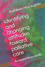 Identifying and changing attitudes toward palliative care