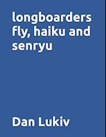 longboarders fly, haiku and senryu