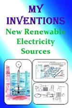 My inventions: New Renewable Electricity Sources 