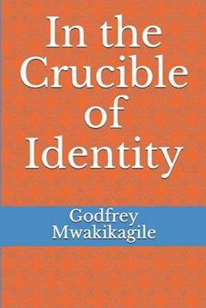 In the Crucible of Identity