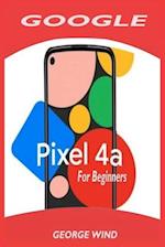 Google Pixel 4a for Beginners