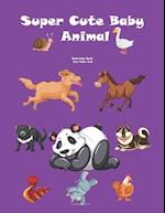 Super Cute Baby Animal Coloring Book For Kids 4-8