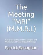 The Meeting Diagnostic "M.R.I." (M.M.R.I.)