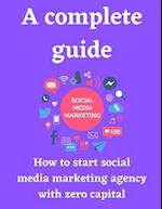 A complete guide how to start social media marketing agency with zero capital