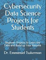 Cybersecurity Data Science Projects for Students