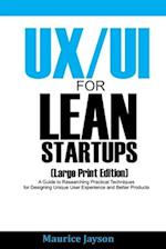 UX/UI For Lean Startups (Large Print Edition)