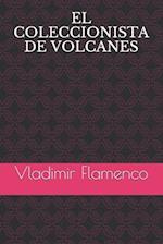 El Coleccionista de Volcanes