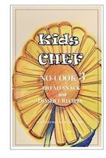 Kids Chef NO COOK 3 BREAD SNACKS and DESSERT RECIPES