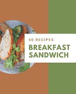 50 Breakfast Sandwich Recipes